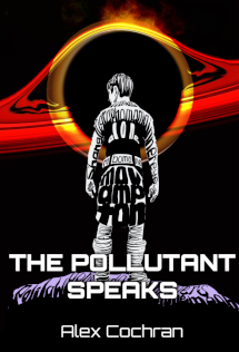 Book cover for The Pollutant Speaks science fiction novel.